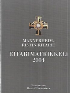 Mannerheim-ristin ritarit - Ritarimatrikkeli 2004