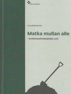 Matka mullan alle - kuolemantyöntekijöiden arki