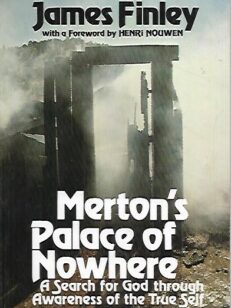 Merton´s Palace of Nowhere - A Search for God through Awareness of the True Self