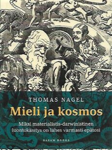 Mieli ja kosmos - Miksi materialistis-darwinistinen luontokäsitys on lähes varmasti epätosi