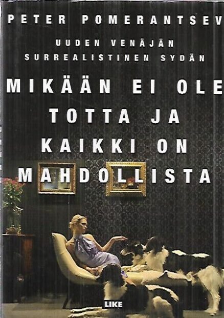 Mikään ei ole todellista ja kaikki on mahdollista - Uuden Venäjän surrealistinen sydän