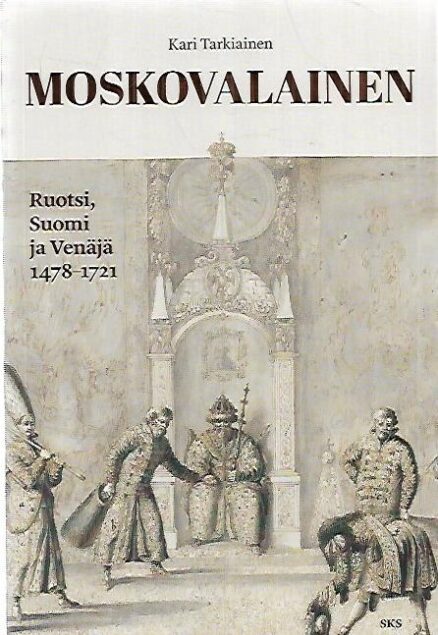 Moskovalainen - Ruotsi, Suomi ja venäjä 1478-1721