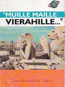 "Muille maille vierahille..."