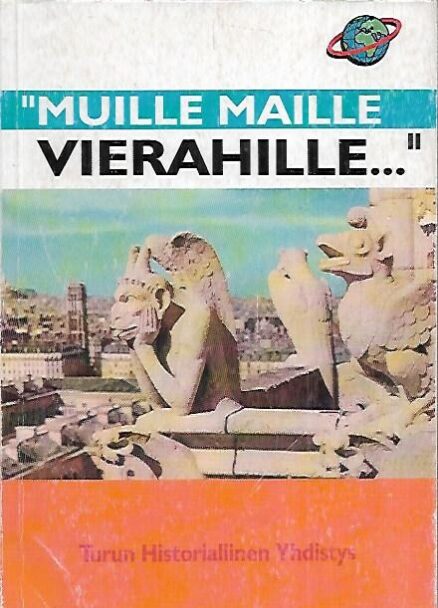 "Muille maille vierahille..."