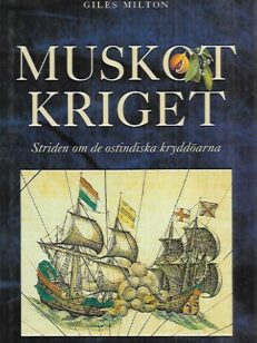 Muskotkriget - Striden om de ostindiska kryddöarna