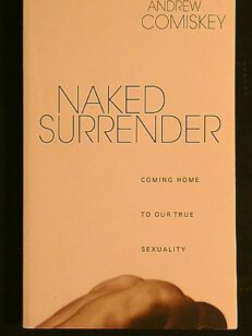 Naked surrender - coming home to our true sexuality