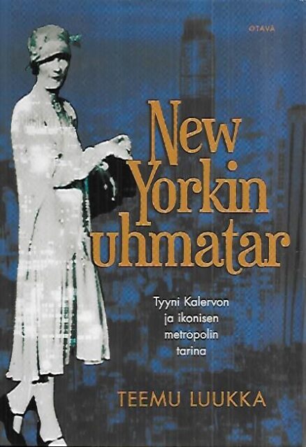 New Yorkin uhmatar - Tyyni Kalervon ja ikonisen metropolin tarina