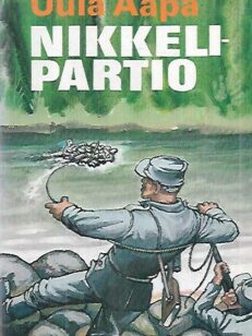 Nikkelipartio - Kertomus suomalais-saksalaisen partion tiedusteluretkestä vuonna 1943 Montshegorskin nikkelikaivokselle