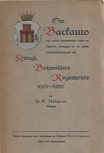 Om Backamo och andra mötesplatser samt om lägerliv, övningar m.m. under fredstjänstgöringen vid Kungl. Bohusläns Regemente 1661-1926