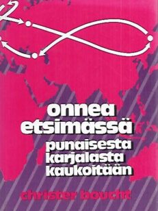 Onnea etsimässä - Punaisesta Karjalasta Kaukoitään