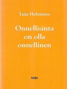 Onnellisinta on olla onnellinen - Kuvitelma Elis Sinistöstä