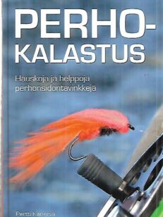 Perhokalastus - Hauskoja ja helppoja perhonsidontavinkkejä