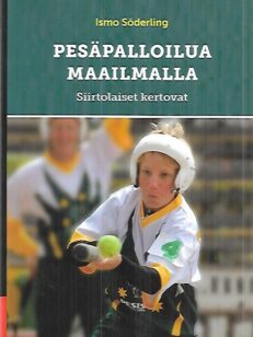 Pesäpalloilua maailmalla - Siirtolaiset kertovat