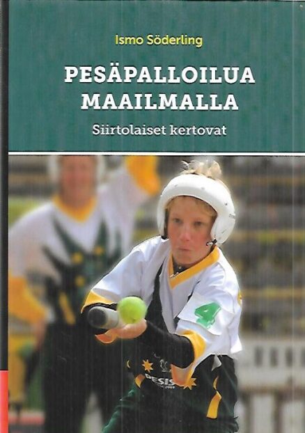 Pesäpalloilua maailmalla - Siirtolaiset kertovat