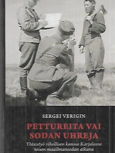 Pettureita vai sodan uhreja - Yhteistyö vihollisen kanssa Karjalassa toisen maailmansodan aikana