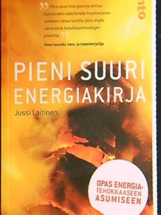 Pieni suuri energiakirja - opas energiatehokkaaseen asumiseen