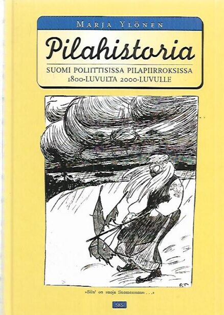 Pilahistoria - Suomi poliittisissa pilapiirroksissa 1800-luvulta 2000-luvulle