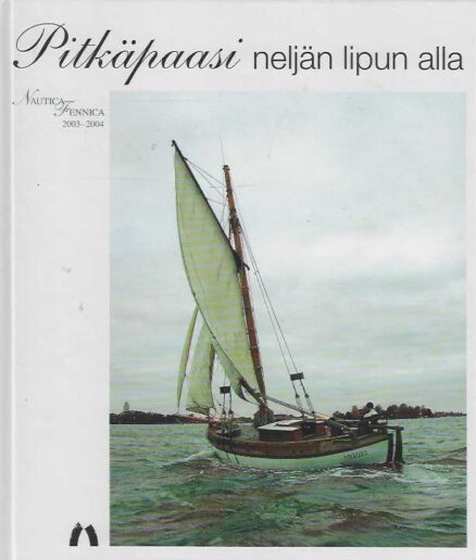 Pitkäpaasi neljän lipun alla Nautica Fennica 2003-2004