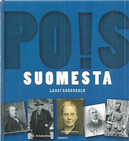 Pois Suomesta - Suomesta paenneita, karkotettuja, väkisin vietyjä, laittomasti lähteneitä