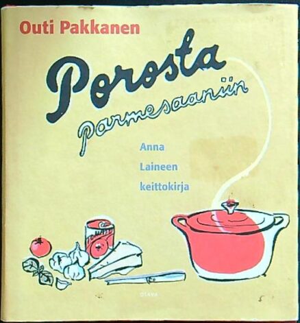 Porosta parmesaaniin - Anna Laineen keittokirja