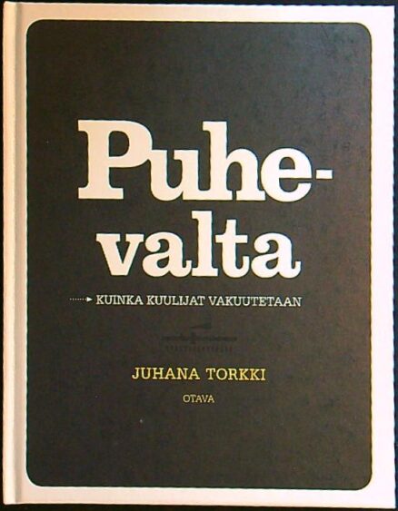 Puhevalta - kuinka kuulijat vakuutetaan