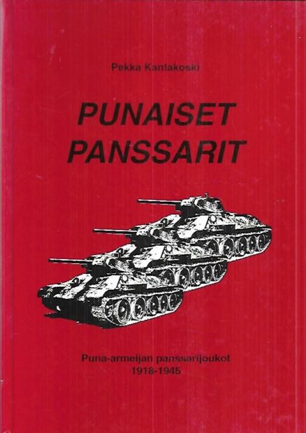 Punaiset panssarit - Puna-armeijan panssarijoukot 1918-1945