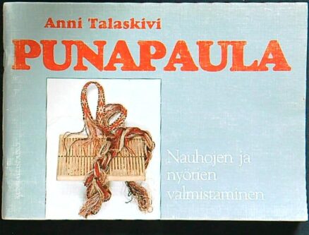 Punapaula - nauhojen ja nyörien valmistaminen