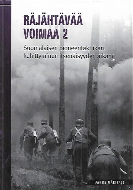 Räjähtävää voimaa 2 - Suomalaisen pioneeritaktiikan kehittyminen itsenäisyyden aikana