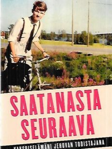 Saatanasta seuraava - Kaksoiselämäni Jehovan todistajana