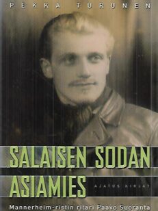 Salaisen sodan asiamies - Mannerheim-ristin ritari paavo Suoranta