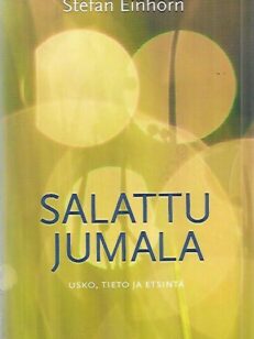 Salattu Jumala - Usko, tieto ja etsintä