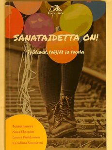 Sanataidetta on! - Työtavat, tekijät, teoria