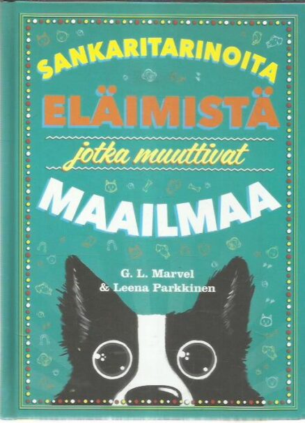 Sankaritarinoita eläimistä jotka muuttivat maailmaa