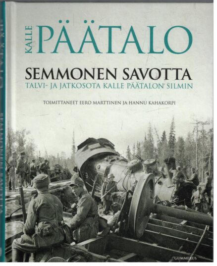 Semmonen savotta - Talvi- ja jatkosota Kalle Päätalon silmin