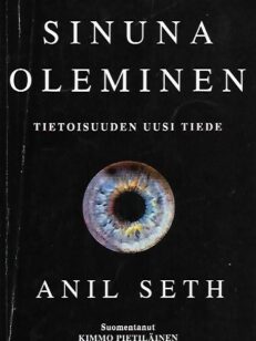 Sinuna oleminen - Tietoisuuden uusi tiede