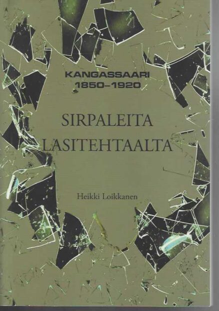 Sirpaleita lasitehtaalta Kangassaari 1850-1920