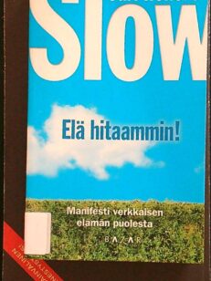 Slow - Elä hitaammin