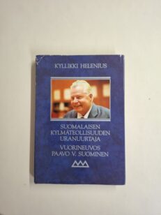 Suomalaisen kylmäteollisuuden uranuurtaja - Vuorineuvos Paavo V. Suominen