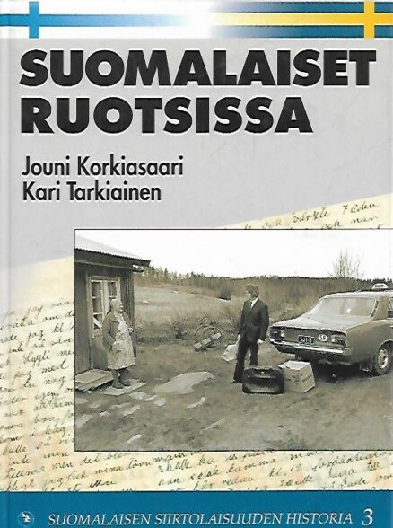 Suomalaiset Ruotsissa - Suomalaisen siirtolaisuuden historia 3