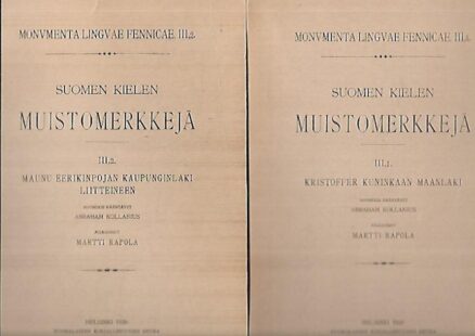 Suomen kielen muistomerkkejä III,1-III,2 : Kristoffer kuninkaan maanlaki - Maunu Eerikinpojan kaupunginlaki liitteineen