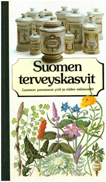 Suomen terveyskasvit - Luonnon parantavat yrtit ja niiden salaisuudet