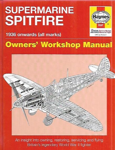 Supermarine Spitfire 1936 onwards (all marks) - Owners´ Workshop Manual