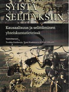 Syistä selityksiin - Kausaalisuus ja selittäminen yhteiskuntatieteissä