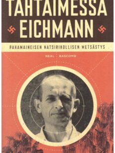 Tähtäimessä Eichmann - Pahamaineisen natsirikollisen metsästys