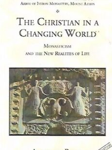 The Christian in a Changing World - Monasticism and the New Realities of Life