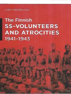 The Finnish SS-Volunteers and Atrocities 1941-1943