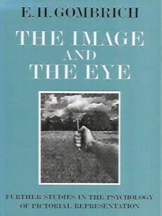 The Image and the Eye - Further studies in the psychology of pictorial representation