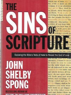 The Sins of Scripture - Exposing the Bible's Texts of Hate to Reveal the God of Love