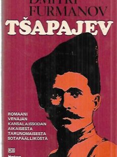 Tsapajev - Romaani Venäjän kansalaissodan aikaisesta tarunomaisesta sotapäälliköstä