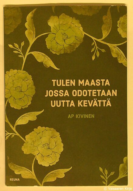 Tulen maasta jossa odotetaan uutta kevättä